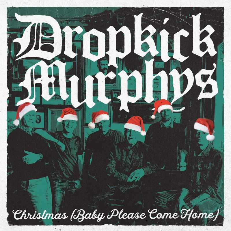 Dropkick Murphys - Christmas (Baby Please Come Home)